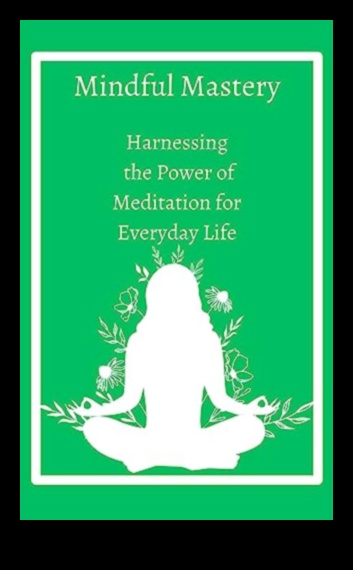 שליטה מודעת: ההשפעה המדהימה של מדיטציה על חיי היומיום